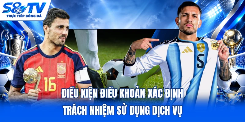 Điều kiện điều khoản xác định trách nhiệm sử dụng dịch vụ