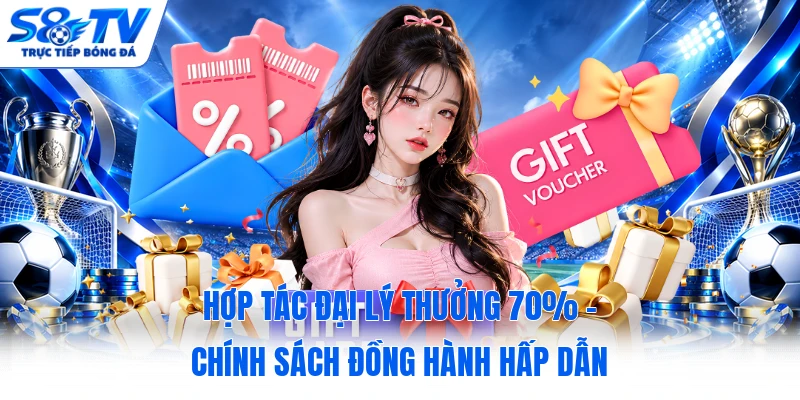 Hợp Tác Đại Lý Thưởng 70% - Chính Sách Đồng Hành Hấp Dẫn