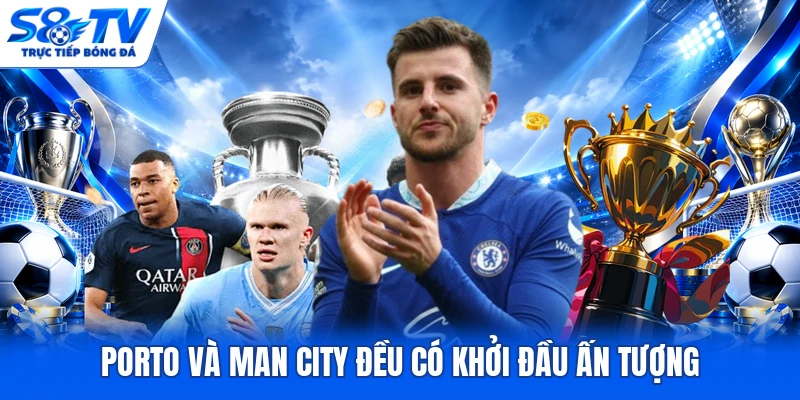 Porto và Man City đều có khởi đầu ấn tượng