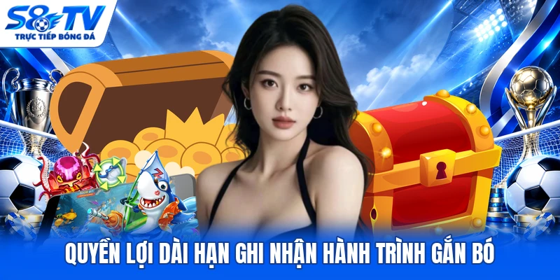 Quyền lợi dài hạn ghi nhận hành trình gắn bó