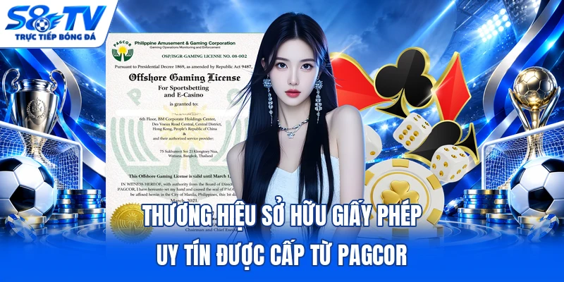 Thương hiệu sở hữu giấy phép uy tín được cấp từ PAGCOR